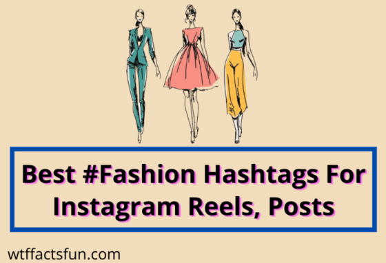 Best #Fashion Hashtags For Instagram Reels, Posts