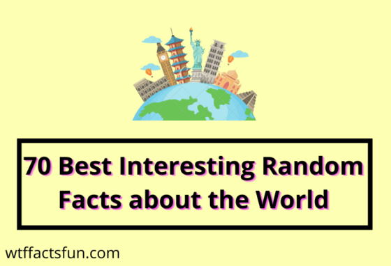 Random Facts About the World