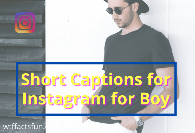 100+ Best Short Captions For Instagram to Copy Paste 2022