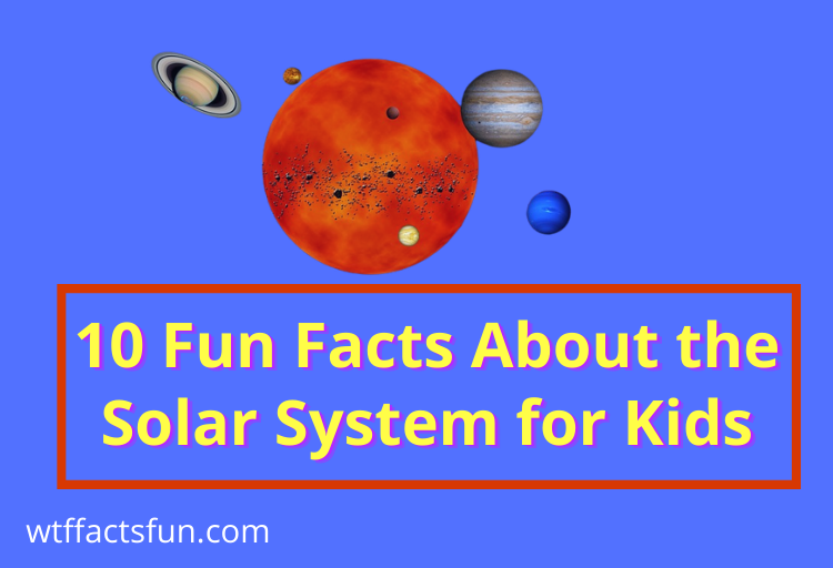 Fun Facts About the Solar System for Kids