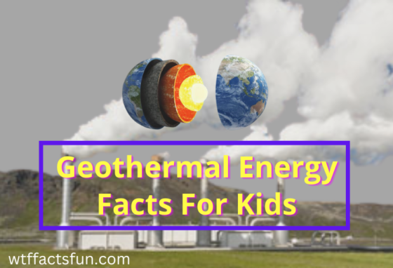 Geothermal Energy Facts For Kids