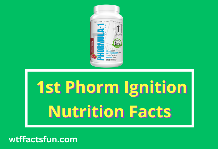 1st Phorm Ignition Nutrition Facts