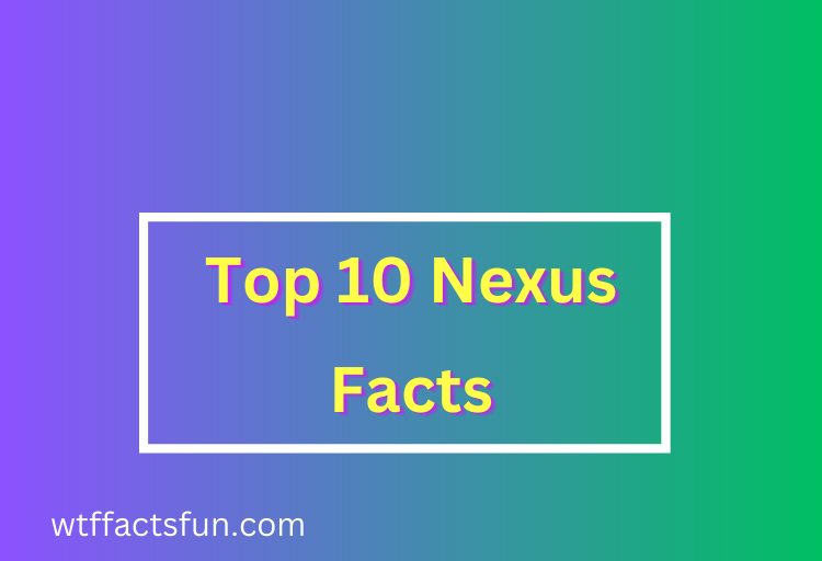 Nexus Facts