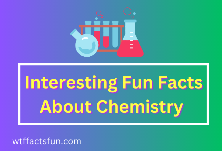 Facts About Chemistry