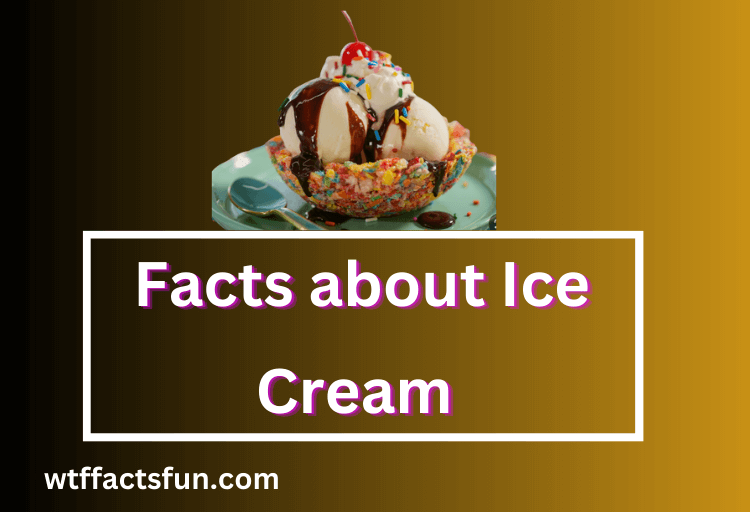 Facts about Ice Cream