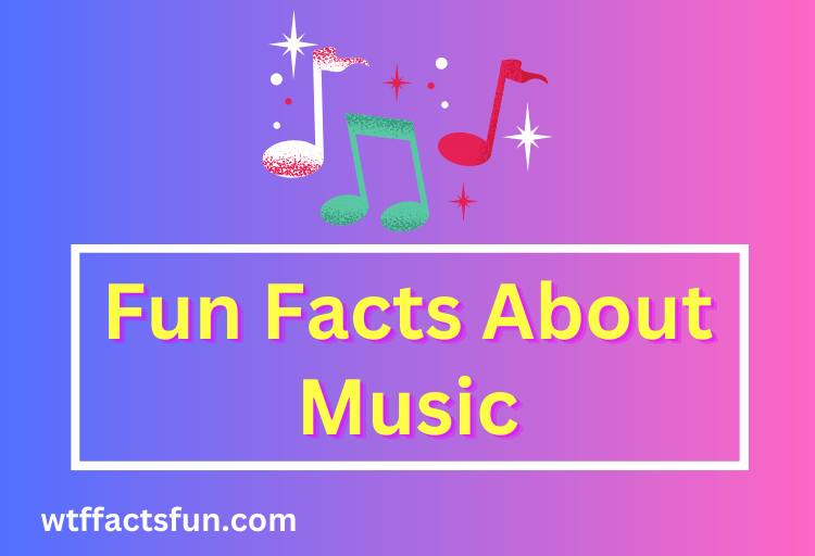 Fun Facts About Music