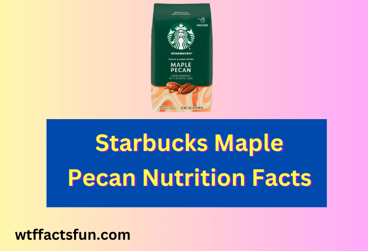 Starbucks Maple Pecan Nutrition Facts