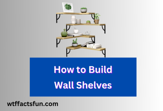 How to Build Wall Shelves
