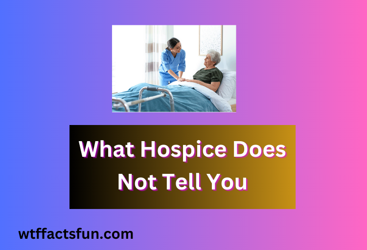 What Hospice Does Not Tell You