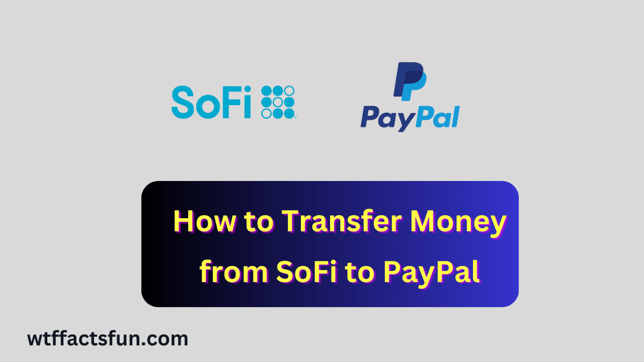 How to Transfer Money from SoFi to PayPal
