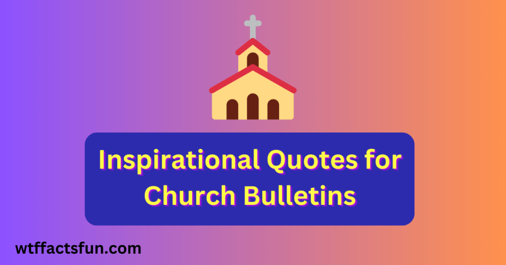 Inspirational Quotes for Church Bulletins