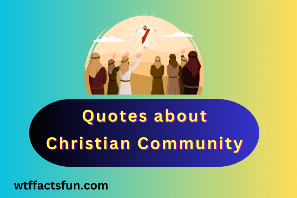 Quotes about Christian Community 