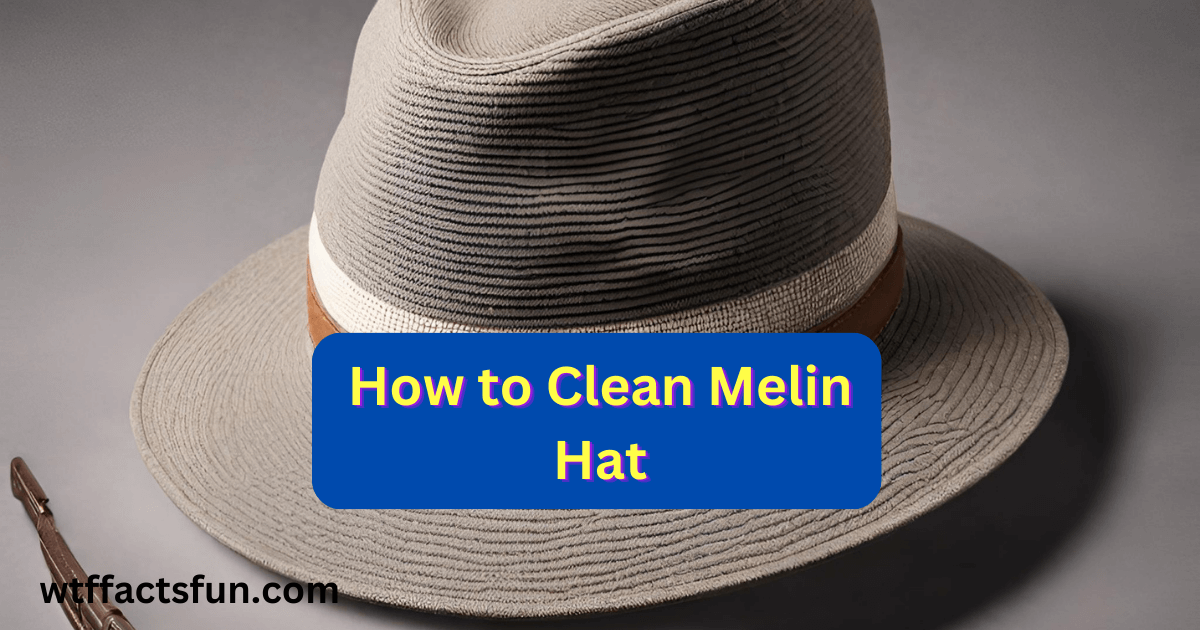 How to Clean Melin Hat