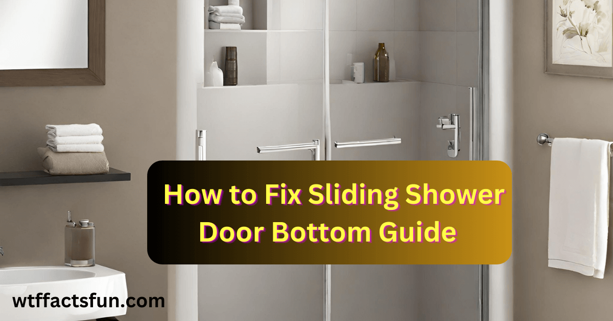 How to Fix Sliding Shower Door Bottom Guide