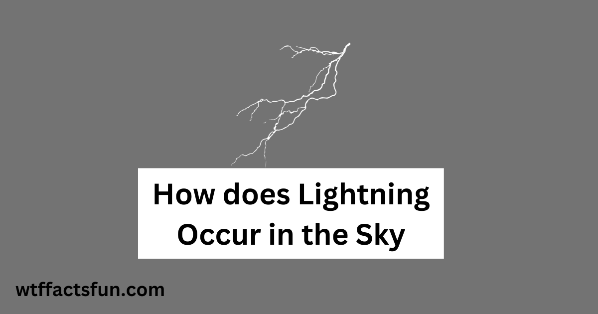How does Lightning Occur in the Sky