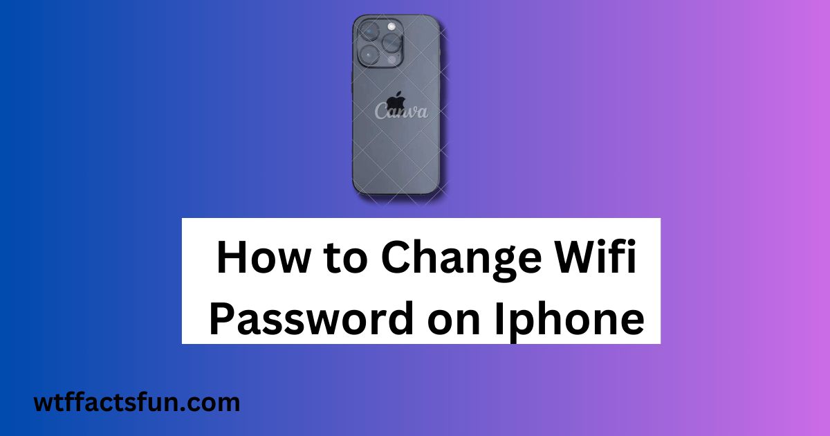 How to Change Wifi Password on Iphone
