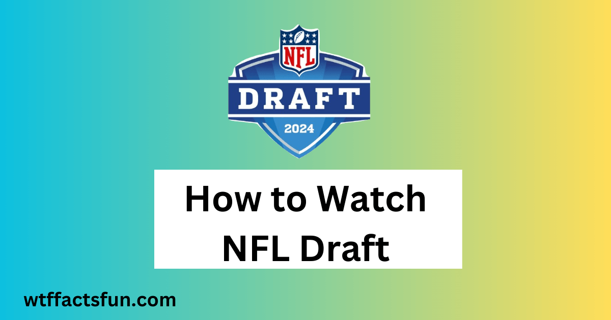 How to Watch NFL Draft