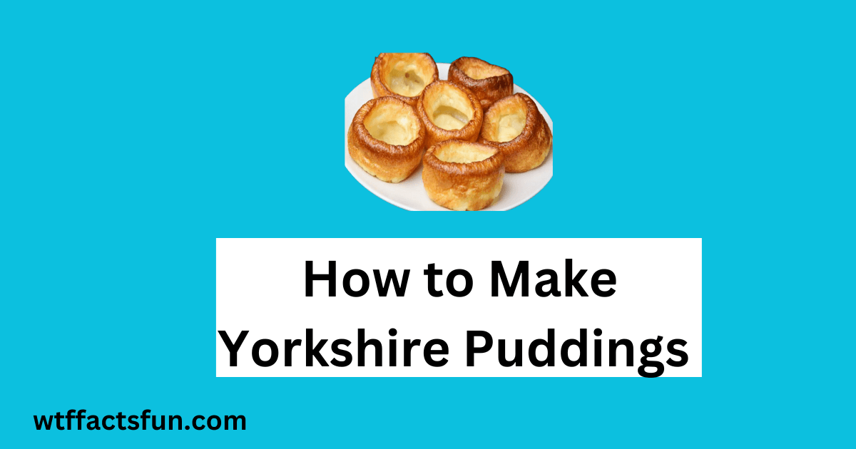 How to Make Yorkshire Puddings